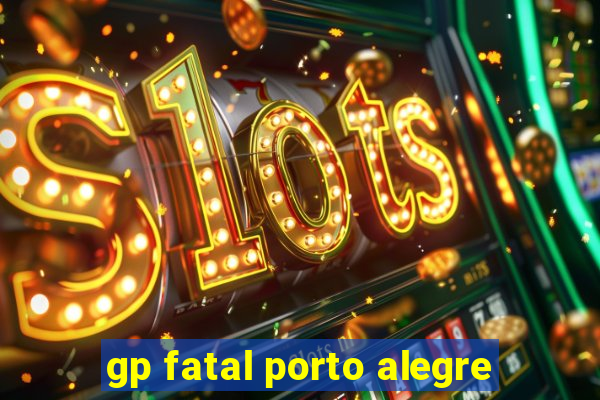 gp fatal porto alegre